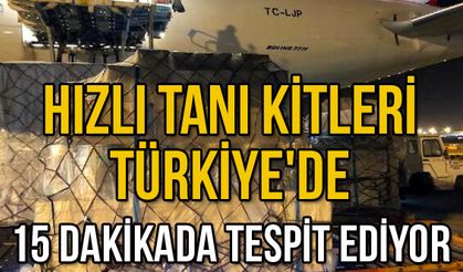 Hızlı tanı kitleri Türkiye'de: 15 dakikada tespit ediyor