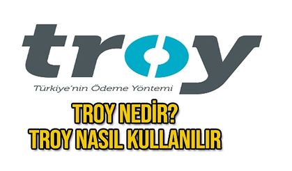 Troy Nedir? Nasıl Kullanılır?