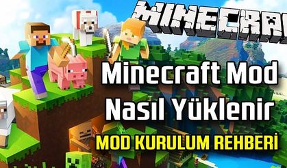 Minecraft Oyun Modları İndirme ve Yükleme Nasıl Yapılır?