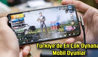 Türkiye'de en çok oynanan mobil oyunlar