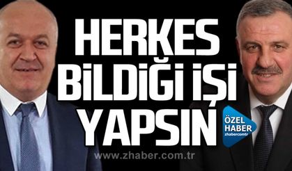 Herkes bildiği işi yapsın