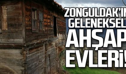 Zonguldak'ın geleneksel ahşap evleri
