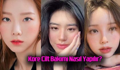 Kore Cilt Bakımı Nedir? 10 Adımda Kore Makyajı Nasıl Uygulanır?
