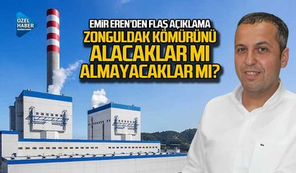 Emir Eren’den flaş açıklama…  Zonguldak kömürünü alacaklar mı almayacaklar mı?