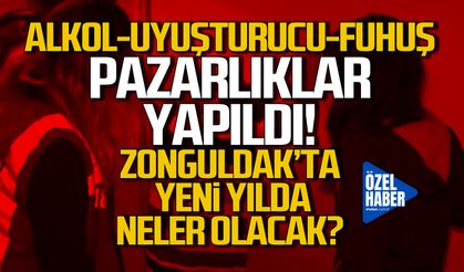 Zonguldak'ta yıl başı için alkol-uyuşturucu-fuhuş pazarlığı!