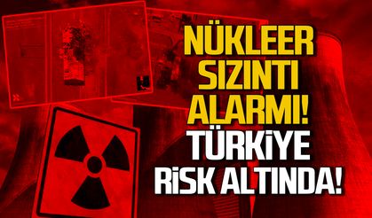 Nükleer Sızıntı Alarmı! Türkiye risk altında!