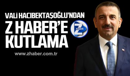 Vali Osman Hacıbektaşoğlu'ndan Z HABER’e kutlama