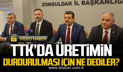 Çolakoğlu, Avcı, Bozkurt ve Çağlayan TTK’da üretimin durdurulması için ne dedi?