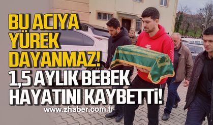 1,5 aylık bebek yaşama tutunamadı