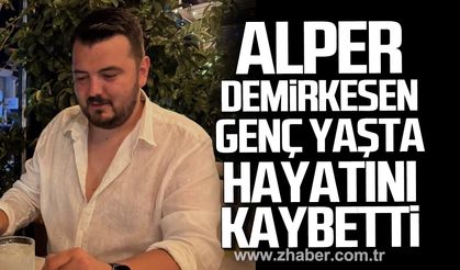 Alper Demirkesen genç yaşta hayatını kaybetti.
