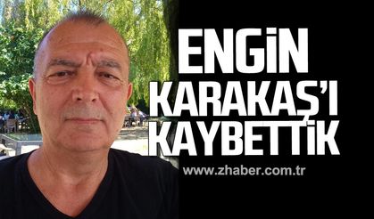 Engin Karakaş hayatıını kaybetti.