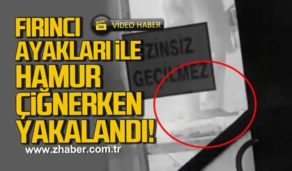 Sakarya Akyazı'da, fırıncı ayakları ile hamur çiğnerken yakalandı