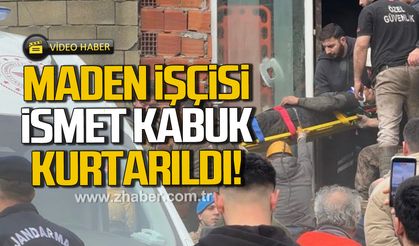 Maden İşçisi İsmet Kabuk kurtarıldı
