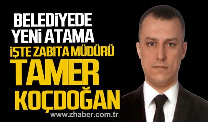 Zonguldak Belediyesi Zabıta Müdürlüğü görevine Tamer Koçdoğan atandı.
