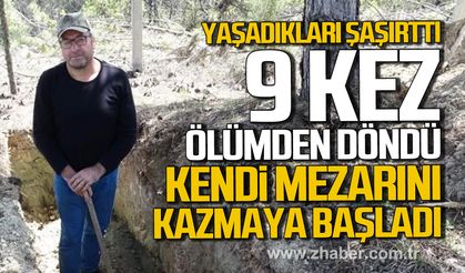 Karabük'te Miraç Erol 9 kez ölümden döndü. Kendi mezarını kazmaya başladı.
