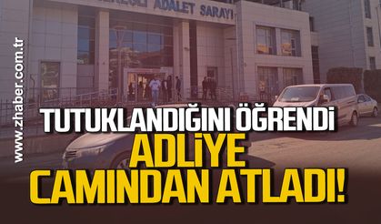 Kdz. Ereğli'de tutuklandığını öğrenen şüpheli adliyede camdan atladı