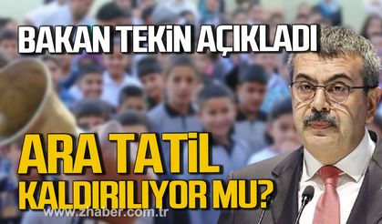 Bakan Yusuf Tekin açıkladı. Ara tatil kaldırılıyor mu?