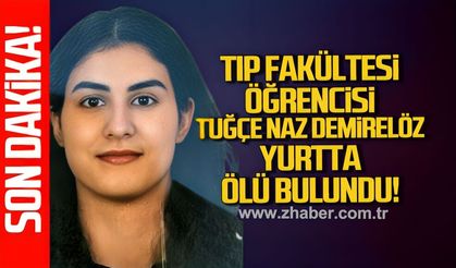 BEUN Tıp Fakültesi Öğrencisi Tuğçenaz Demirelöz yurtta ölü bulundu