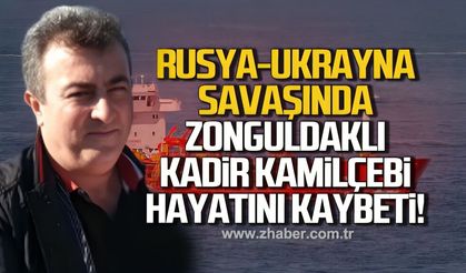 Rusya-Ukrayna savaşında Zonguldaklı Kadir Kamilçebi hayatıını kaybetti