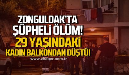 Zonguldak'ta şüpheli ölüm: 29 yaşındaki kadın balkondan düştü