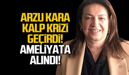 Arzu Kara kalp krizi geçirdi