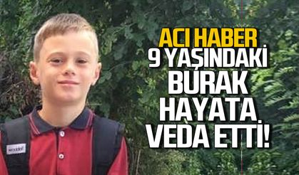 9 yaşındaki Burak Keskintığ’dan acı haber