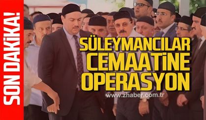 Süleymancılar cemaatine operasyon