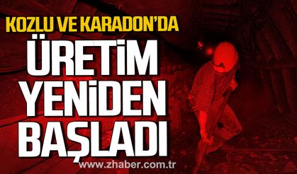 Kozlu ve Karadon'da üretim yeniden başladı.