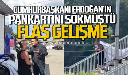 Zonguldak'ta Cumhurbaşkanı Erdoğan'ın pankartını söken şahıs hakkında flaş gelişme.