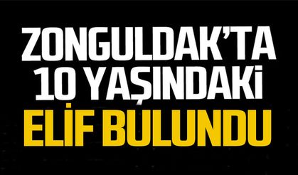 Zonguldak'ta kaybolan 10 yaşındaki Elif Lina bulundu