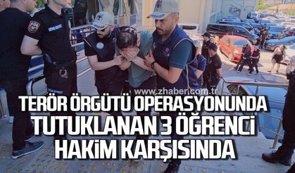 Zonguldak'ta t*rör örgütü operasyonunda tutuklanan 3 öğrenci hakim karşısında