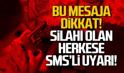 Silah sahiplerine dikkat çeken SMS! Herkese gönderiliyor