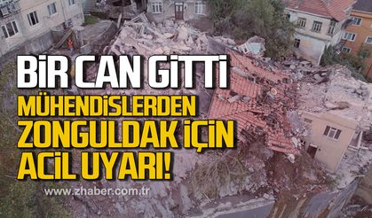 Bir can gitti, Mühendislerden Zonguldak için acil uyarı