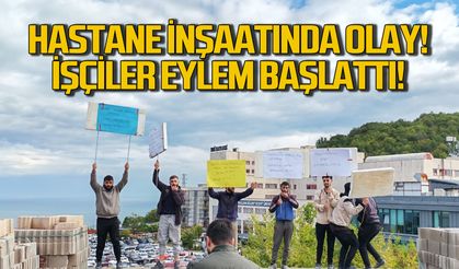 BEUN Hastanesi inşaatında eylem var: 3 Aydır Maaş Alamıyorlar!