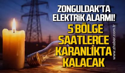 Zonguldak’ta elektrik alarmı! 4 bölge saatlerce karanlıkta kalacak