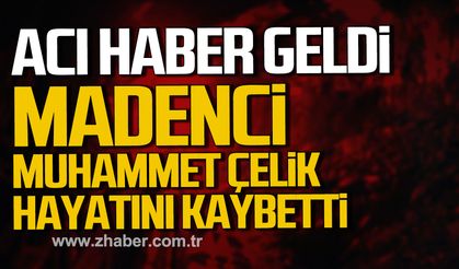 Gelik'te kaçak ocakta göçük. Maden işçisi Muhammet Çelik hayatını kaybetti.