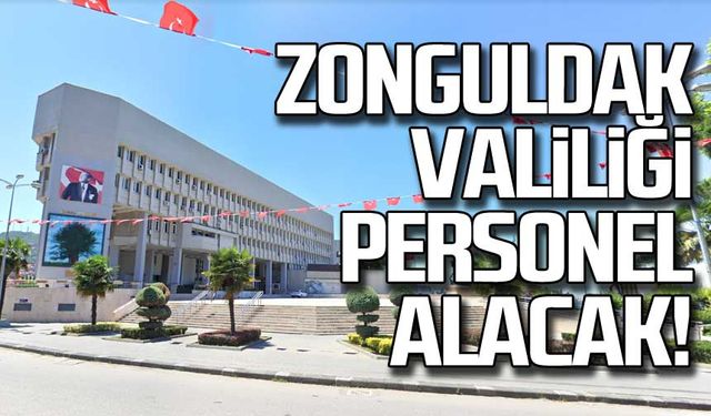 Zonguldak Valiliği'ne çok sayıda personel alınacak!