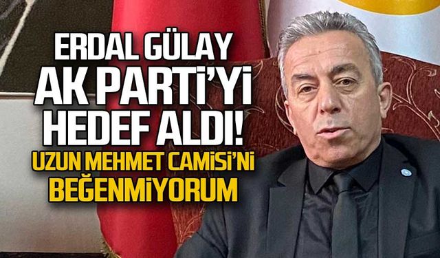 Ak Parti'yi hedef aldı... "Uzun Mehmet Camisi'ni beğenmiyorum"