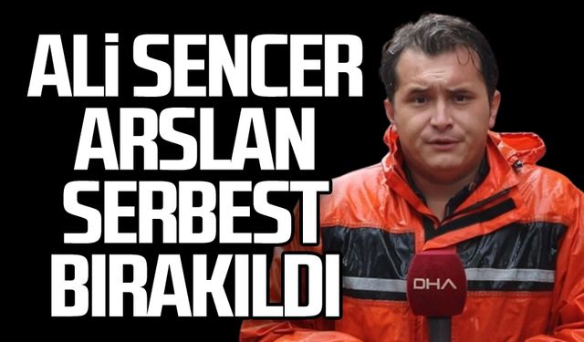 Ali Sencer Arslan serbest bırakıldı