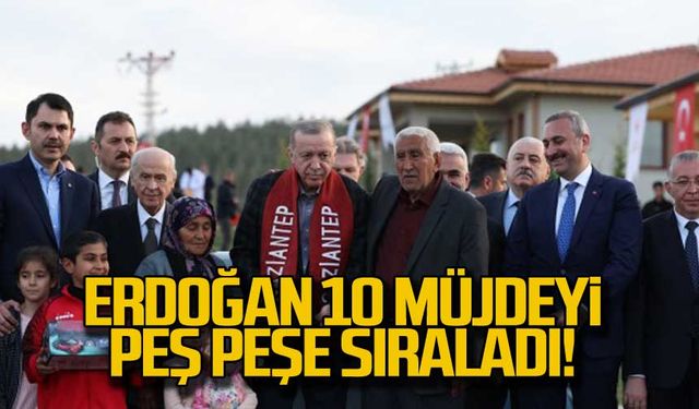 Erdoğan 10 müjdeyi peş peşe sıraladı!