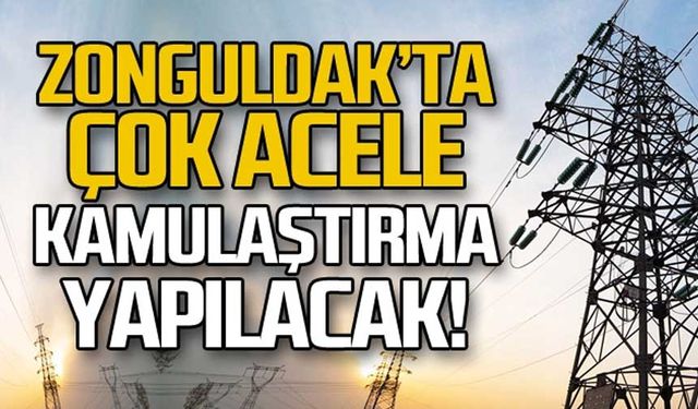 Zonguldak'ta acele kamulaştırma yapılacak!