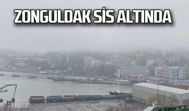 Zonguldak güne sisli bir hava ile başladı