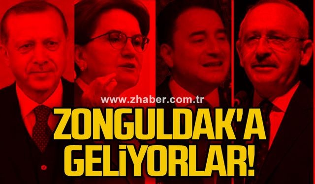 Erdoğan, Kılıçdaroğlu, Akşener ve Babacan Zonguldak’a geliyor!