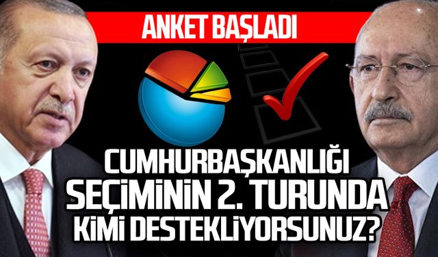 Cumhurbaşkanlığı seçiminin 2. turunda kimi destekliyorsunuz?