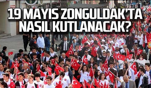 19 Mayıs Zonguldak'ta nasıl kutlanacak?