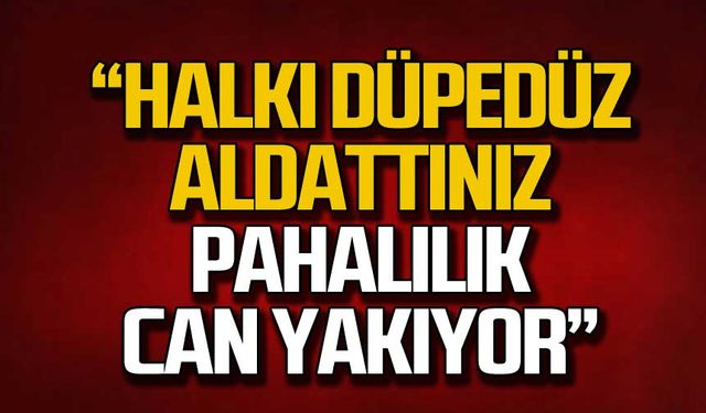 Sarıal; "Halkı düpedüz aldattınız, pahalılık can yakıyor!"