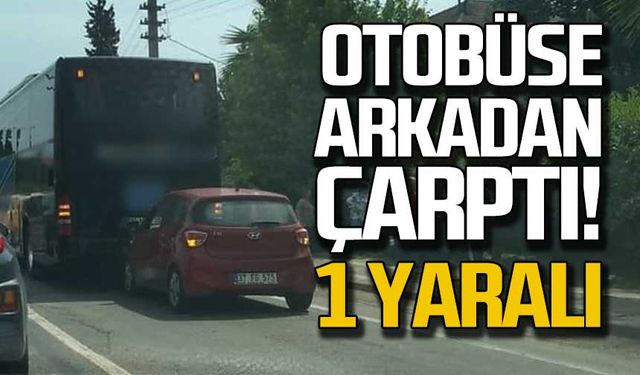 Otobüse arkadan çarptı! 1 yaralı