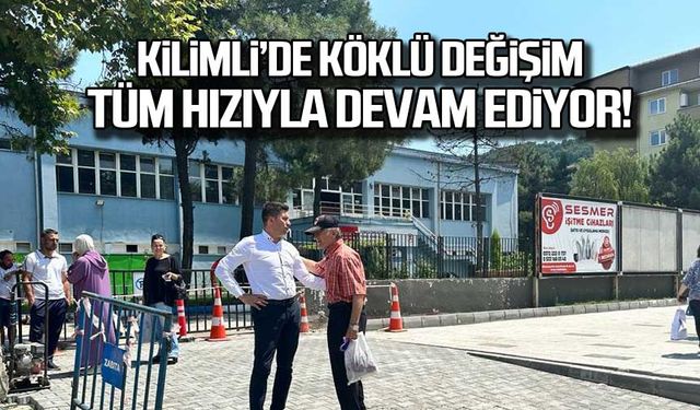 Kilimli'de köklü değişim tüm hızıyla devam ediyor!