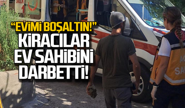 Kiracılar ev sahibini darbetti!