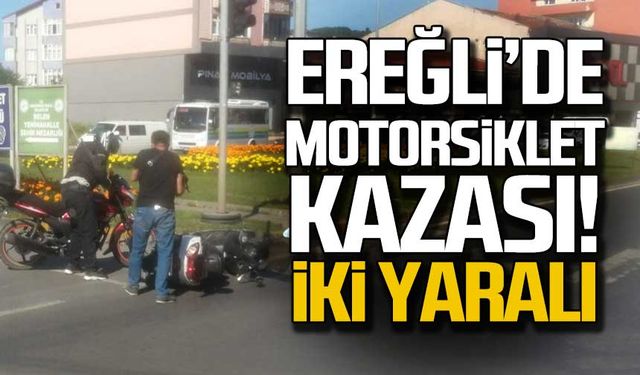 Ereğli'de motosiklet kazası! iki yaralı